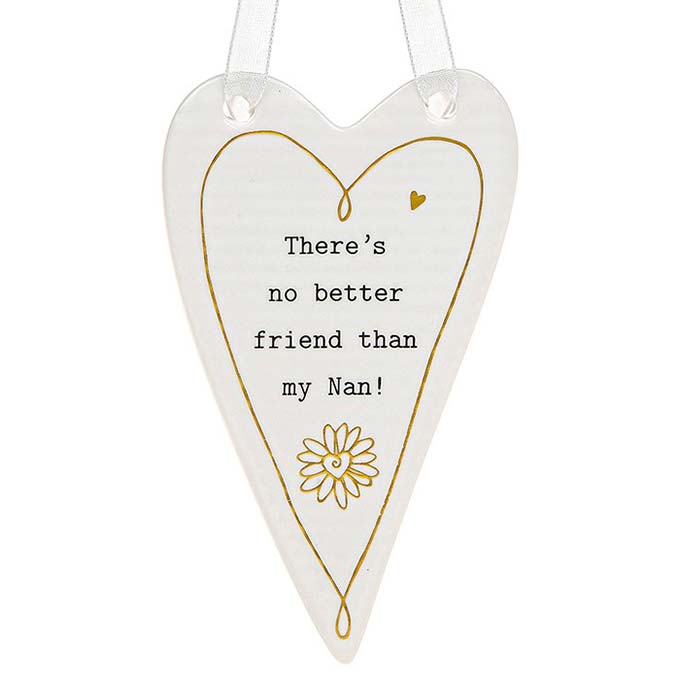 Thoughtful Words Heart shaped hanging plaque for Nan with the message 'There's no better friend than my Nan!' with a love heart and flower petal design
