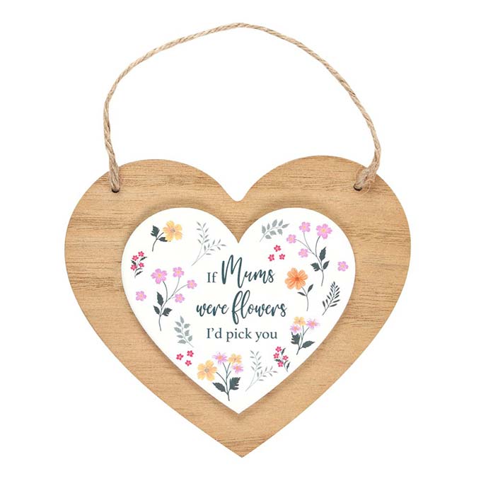 If Mums Were Flowers Hanging Heart Sign