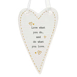 Thoughtful Words Love Heart shaped Hanging Plague with the message 'Love what you do and do what you love' with love hearts design