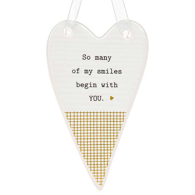 Thoughtful Words Heart shaped hanging plaque Smiles with the message 'So many of my smiles begin with YOU' with a love heart design