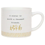 Thoughtful Words Ceramic Mug Sister reads "A sister is worth a thousand friends" printed on both sides with gold floral decal