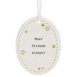 Thoughtful Words Oval Hanging Plaques with Black Caption: Best friends always!