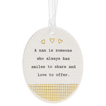 Thoughtful Words Oval Nan Hanging Plaques with Black Caption: A nan is someone who always has smiles to share and love to offer